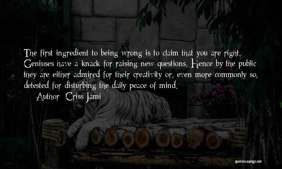 Mind Disturbance Quotes By Criss Jami