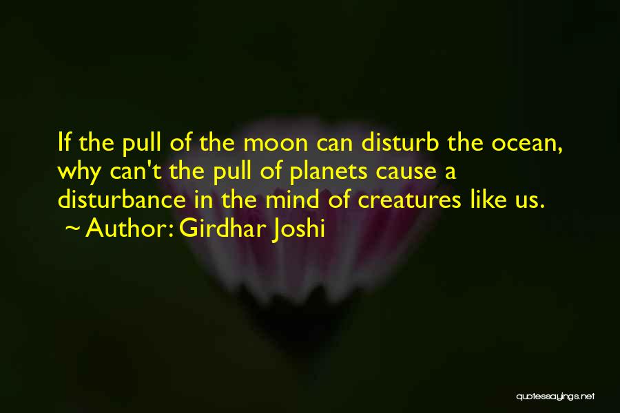 Mind Disturbance Quotes By Girdhar Joshi