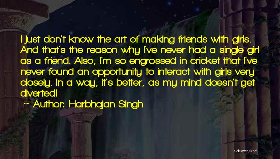 Mind Diverted Quotes By Harbhajan Singh