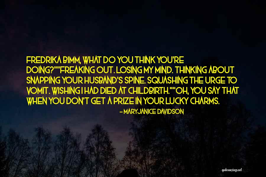 Mind Freaking Quotes By MaryJanice Davidson Mind Freaking Quotes By MaryJanice Davidson