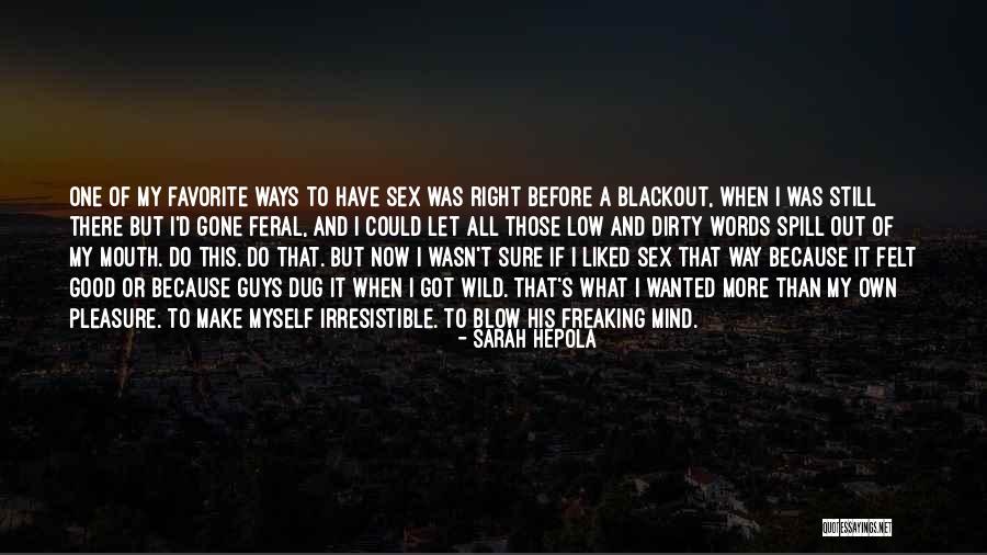 Mind Freaking Quotes By Sarah Hepola Mind Freaking Quotes By Sarah Hepola