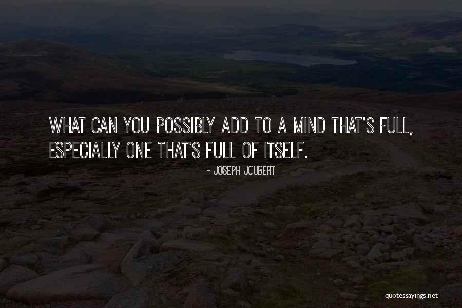 Mind Full Of You Quotes By Joseph Joubert Mind Full Of You Quotes By Joseph Joubert