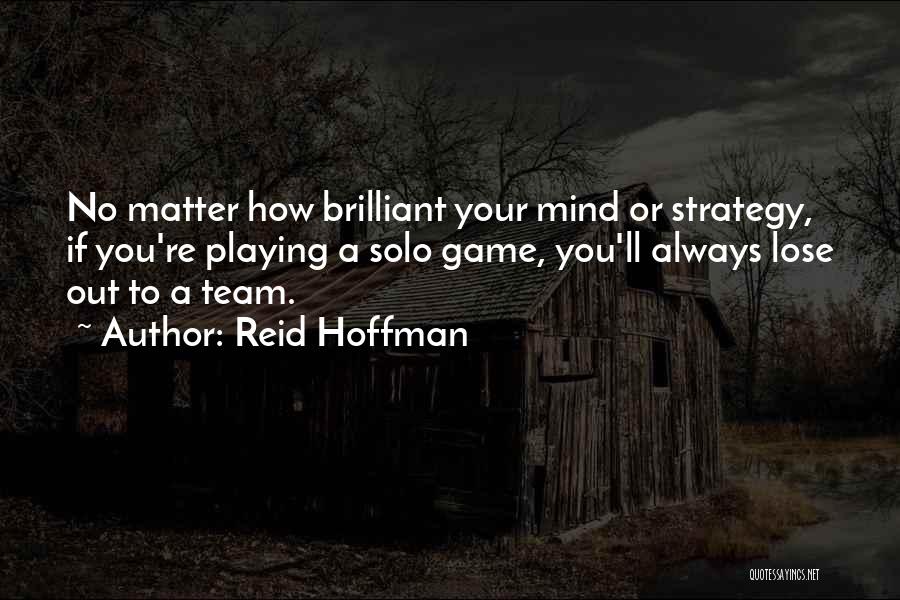 Mind Game Playing Quotes By Reid Hoffman