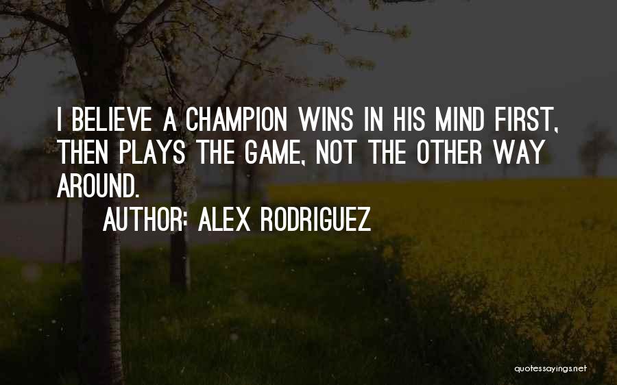 Mind Games Quotes By Alex Rodriguez