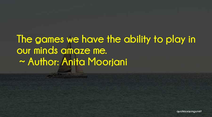 Mind Games Quotes By Anita Moorjani