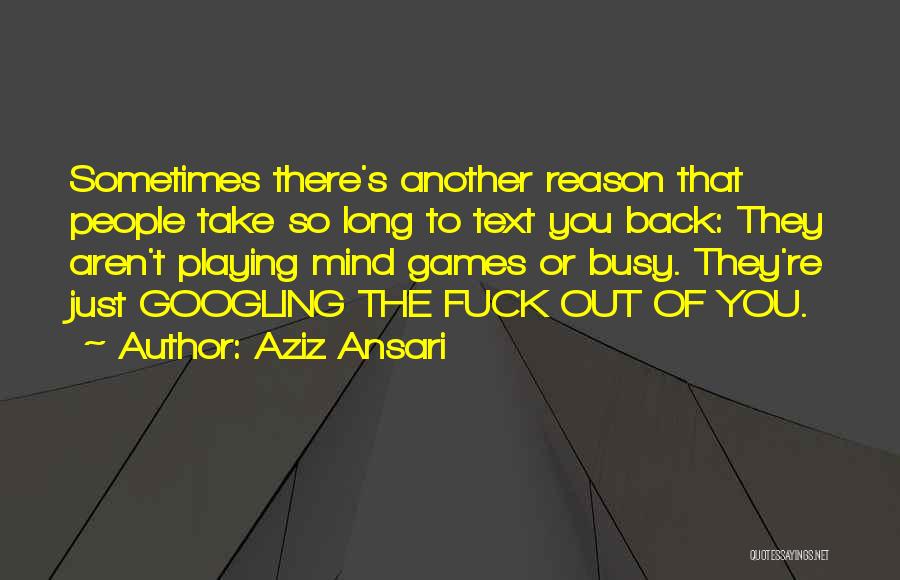 Mind Games Quotes By Aziz Ansari