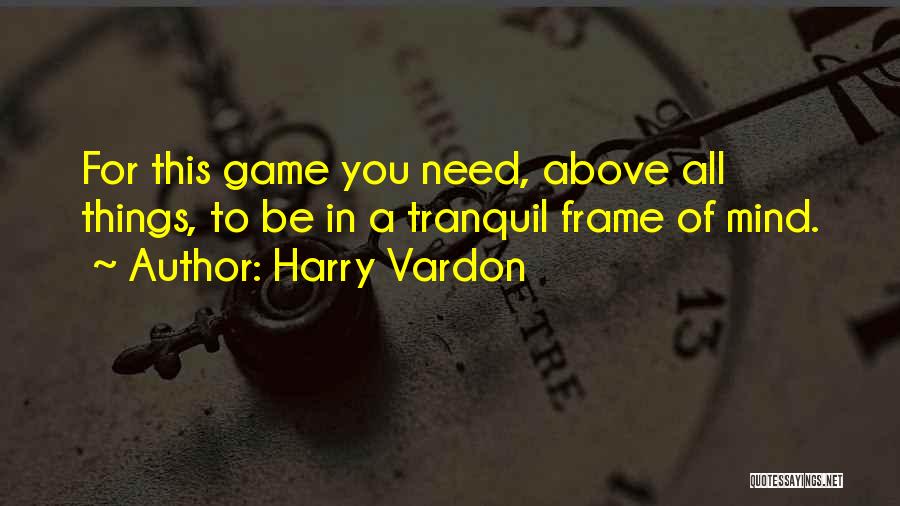 Mind Games Quotes By Harry Vardon