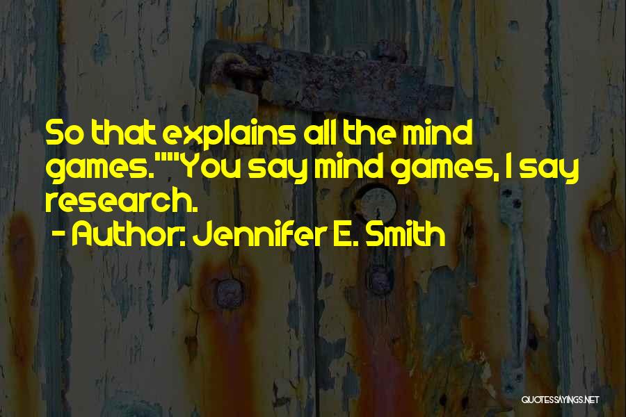 Mind Games Quotes By Jennifer E. Smith