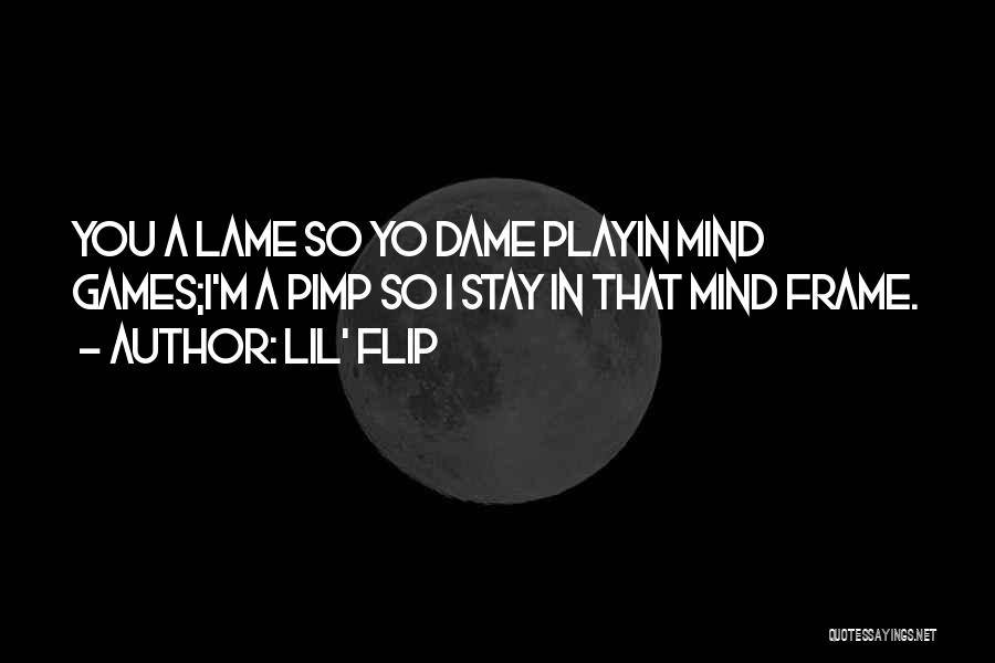 Mind Games Quotes By Lil' Flip