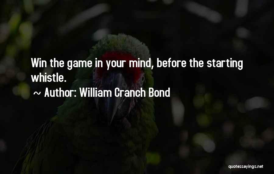 Mind Games Quotes By William Cranch Bond