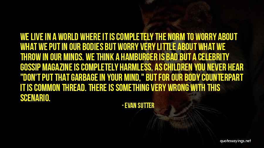Mind Garbage Quotes By Evan Sutter Mind Garbage Quotes By Evan Sutter