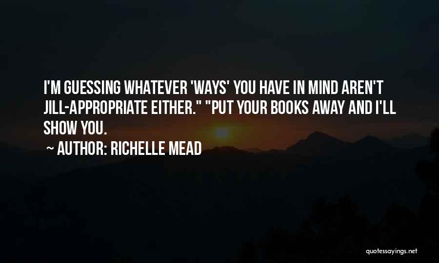 Mind Guessing Quotes By Richelle Mead