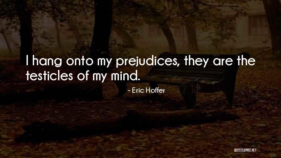 Mind Hang Quotes By Eric Hoffer