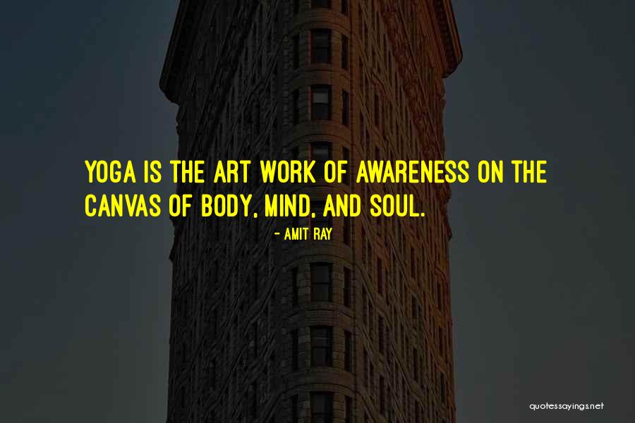 Mind Heart Body Soul Quotes By Amit Ray Mind Heart Body Soul Quotes By Amit Ray