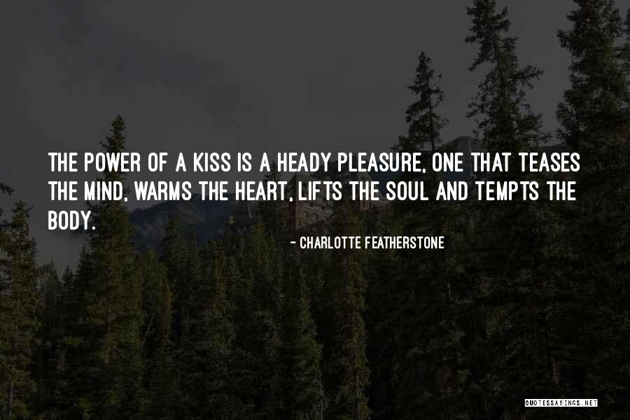 Mind Heart Body Soul Quotes By Charlotte Featherstone Mind Heart Body Soul Quotes By Charlotte Featherstone