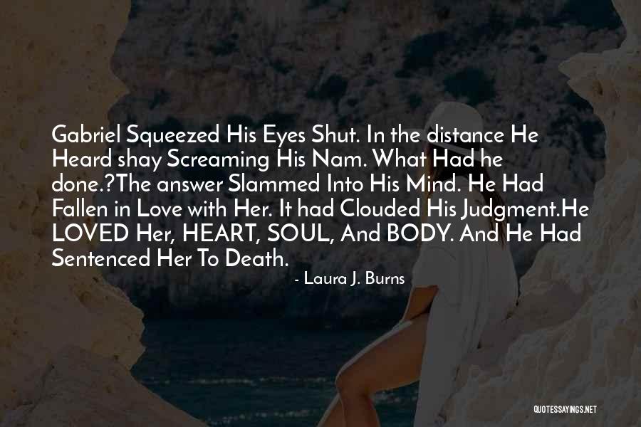 Mind Heart Body Soul Quotes By Laura J. Burns Mind Heart Body Soul Quotes By Laura J. Burns