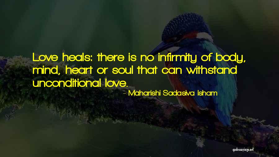 Mind Heart Body Soul Quotes By Maharishi Sadasiva Isham Mind Heart Body Soul Quotes By Maharishi Sadasiva Isham