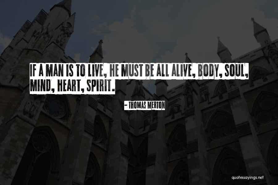 Mind Heart Body Soul Quotes By Thomas Merton Mind Heart Body Soul Quotes By Thomas Merton