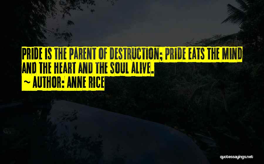 Mind Heart Soul Quotes By Anne Rice