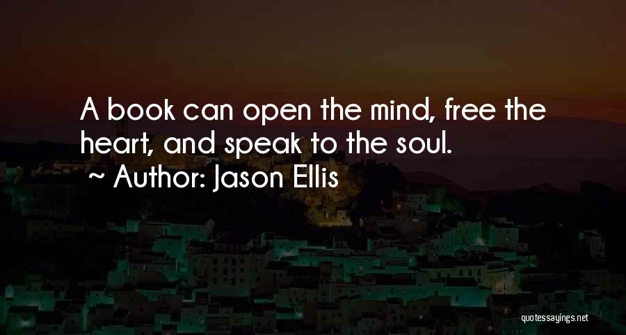 Mind Heart Soul Quotes By Jason Ellis