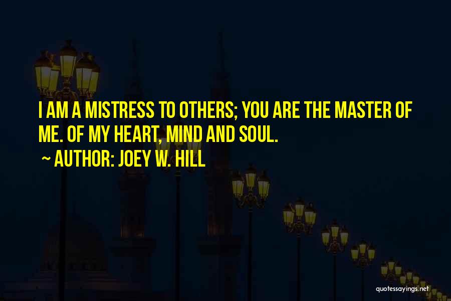 Mind Heart Soul Quotes By Joey W. Hill