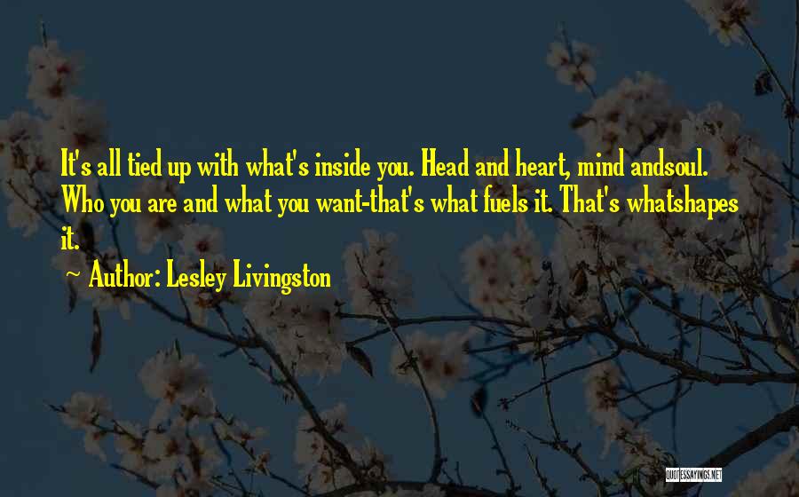 Mind Heart Soul Quotes By Lesley Livingston