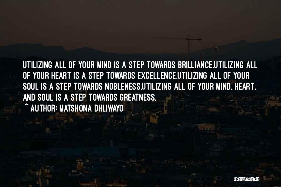 Mind Heart Soul Quotes By Matshona Dhliwayo