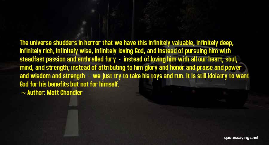 Mind Heart Soul Quotes By Matt Chandler