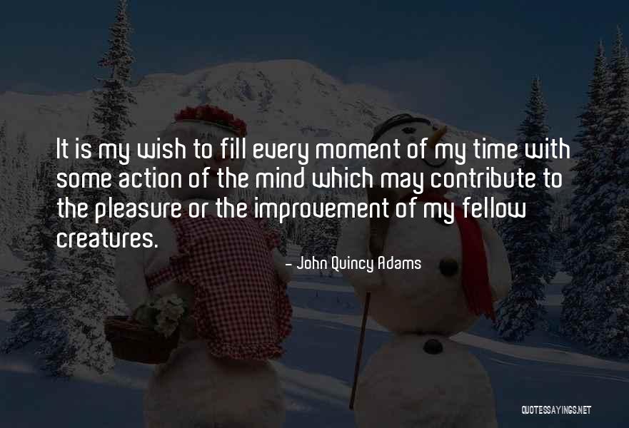 Mind Improvement Quotes By John Quincy Adams Mind Improvement Quotes By John Quincy Adams