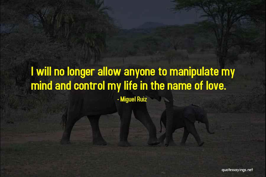 Mind In Control Quotes By Miguel Ruiz Mind In Control Quotes By Miguel Ruiz