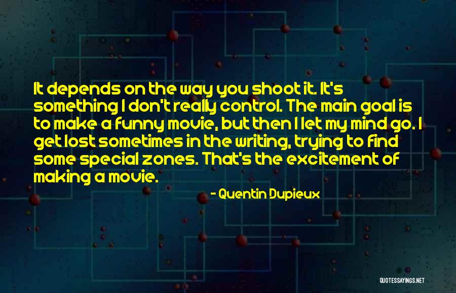 Mind In Control Quotes By Quentin Dupieux Mind In Control Quotes By Quentin Dupieux