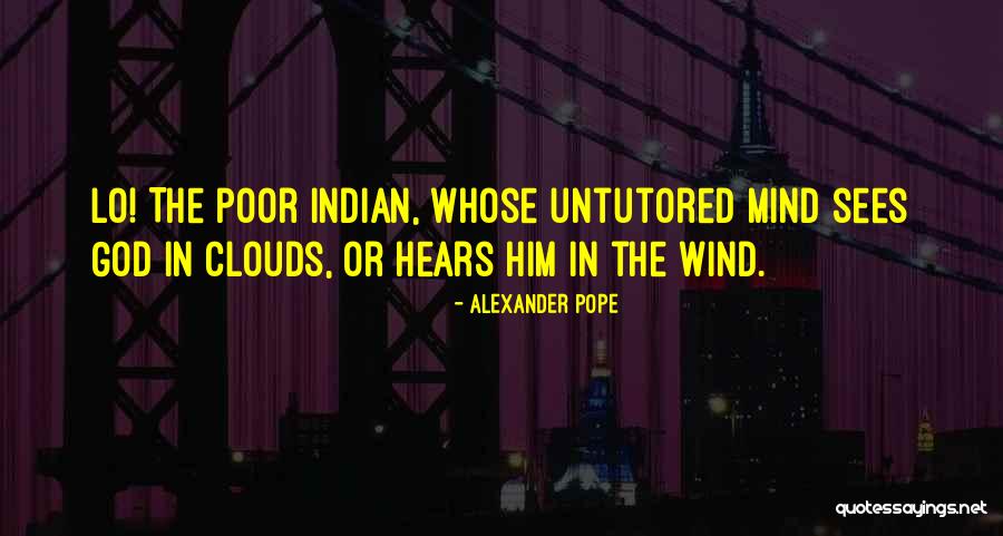 Mind In The Clouds Quotes By Alexander Pope Mind In The Clouds Quotes By Alexander Pope