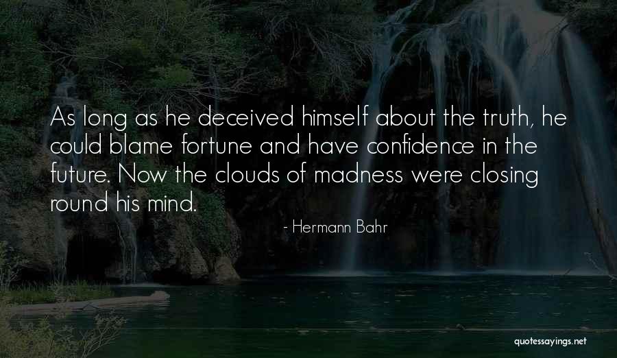 Mind In The Clouds Quotes By Hermann Bahr Mind In The Clouds Quotes By Hermann Bahr