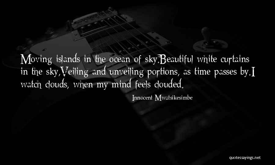 Mind In The Clouds Quotes By Innocent Mwatsikesimbe Mind In The Clouds Quotes By Innocent Mwatsikesimbe