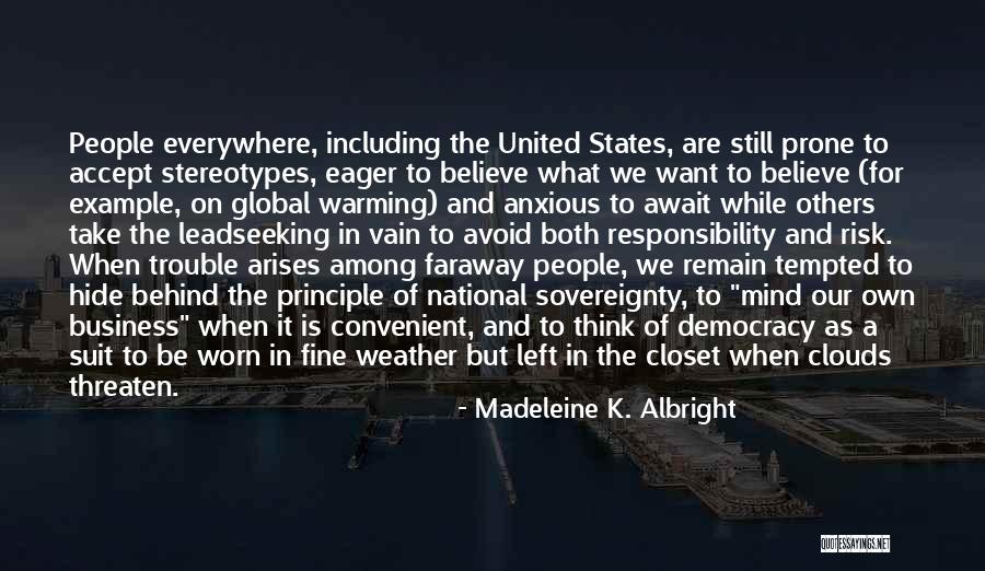 Mind In The Clouds Quotes By Madeleine K. Albright Mind In The Clouds Quotes By Madeleine K. Albright