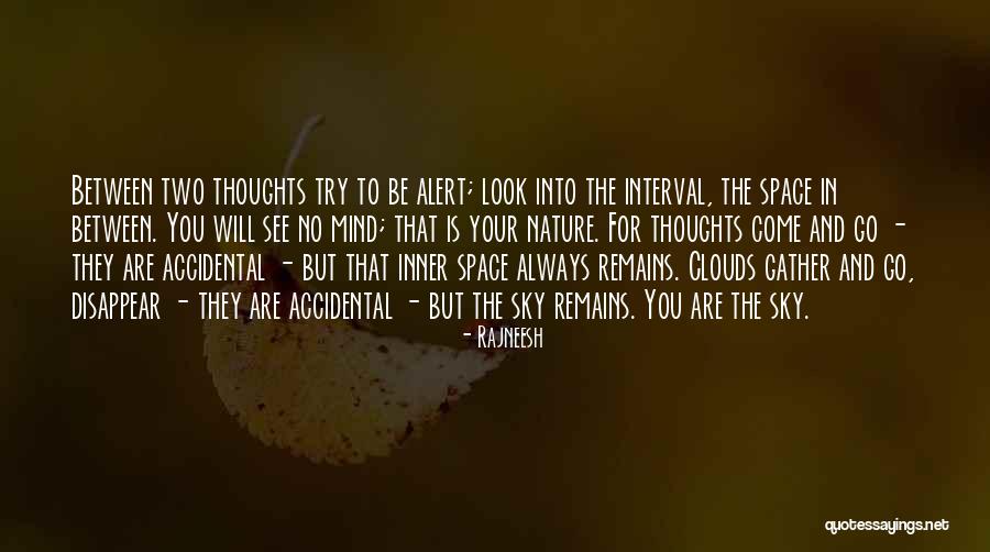 Mind In The Clouds Quotes By Rajneesh Mind In The Clouds Quotes By Rajneesh