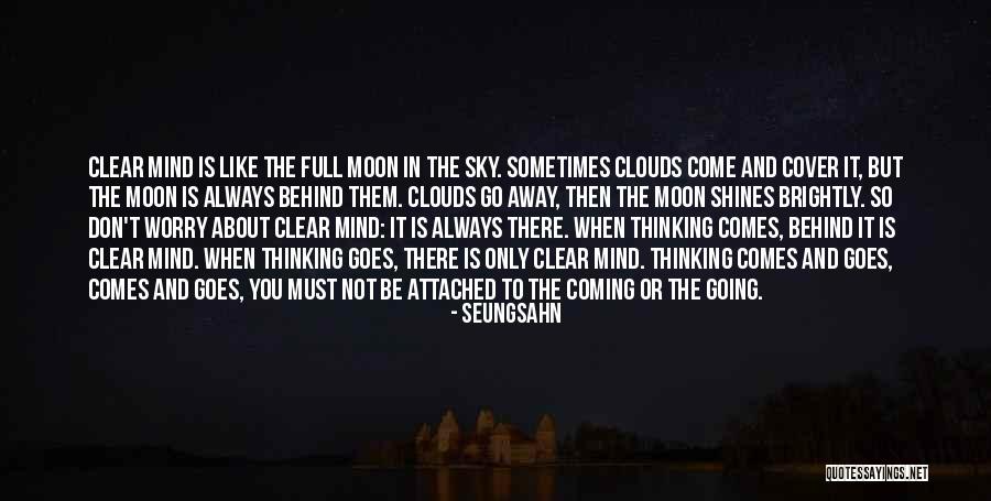 Mind In The Clouds Quotes By Seungsahn Mind In The Clouds Quotes By Seungsahn