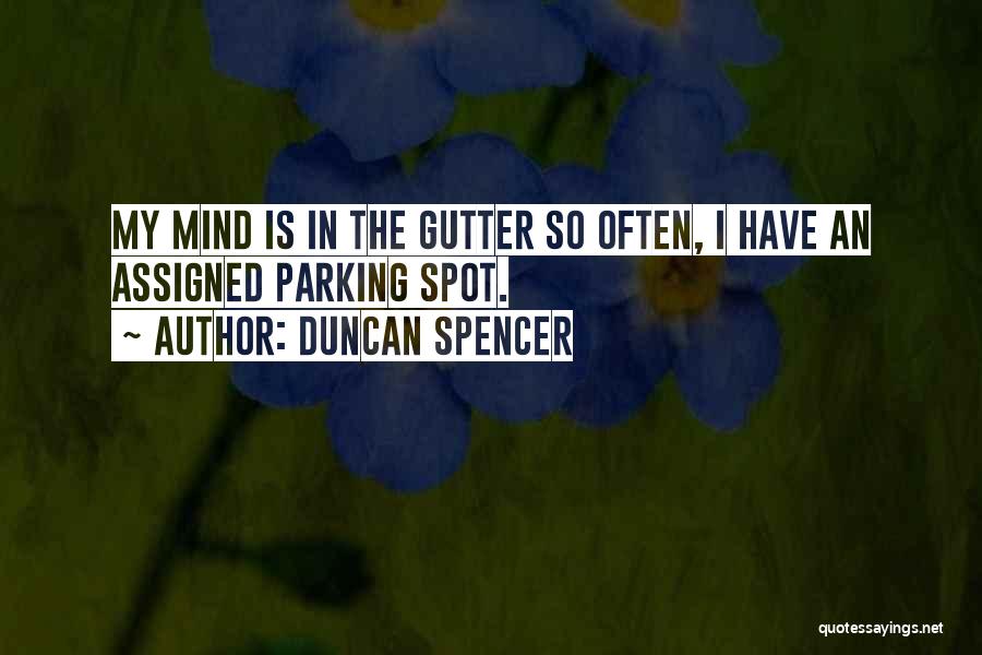 Mind In The Gutter Quotes By Duncan Spencer