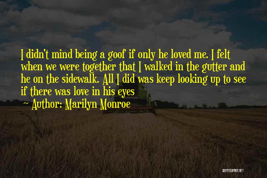 Mind In The Gutter Quotes By Marilyn Monroe