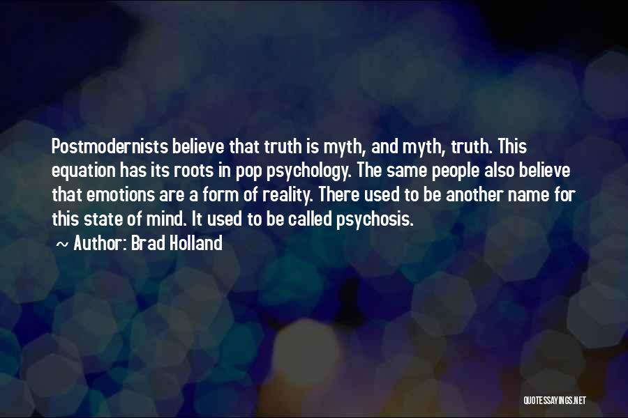 Mind Is A Myth Quotes By Brad Holland