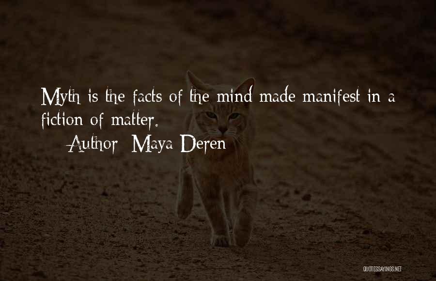 Mind Is A Myth Quotes By Maya Deren