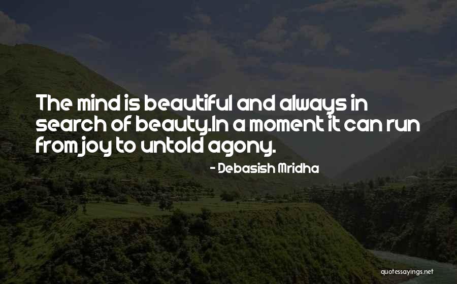 Mind Is Beautiful Quotes By Debasish Mridha