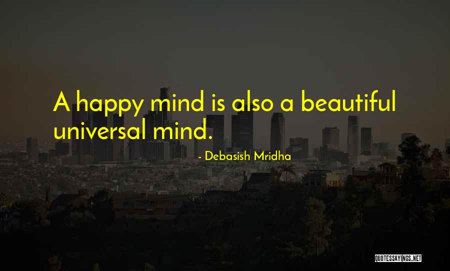 Mind Is Beautiful Quotes By Debasish Mridha