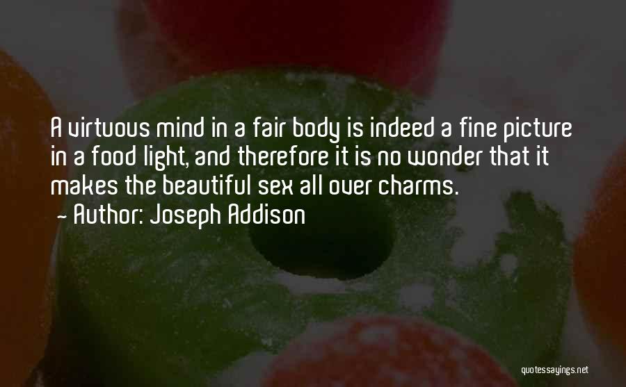 Mind Is Beautiful Quotes By Joseph Addison