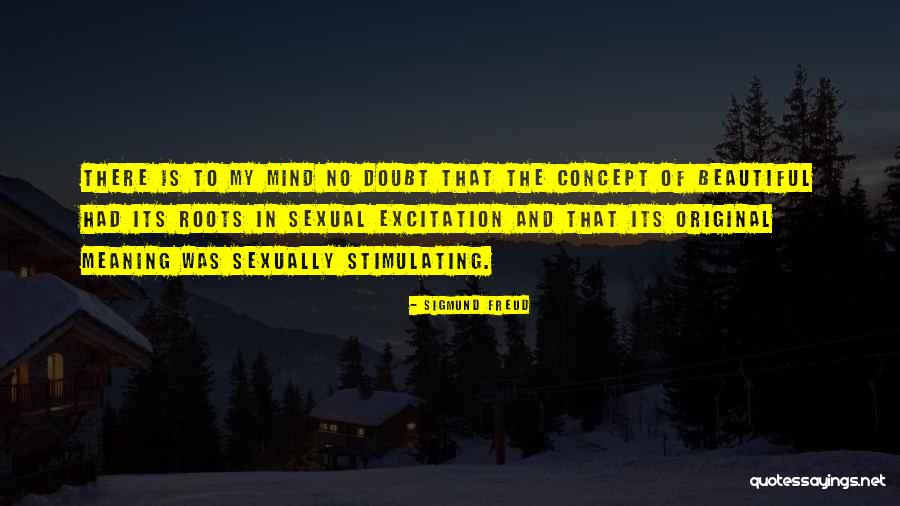 Mind Is Beautiful Quotes By Sigmund Freud