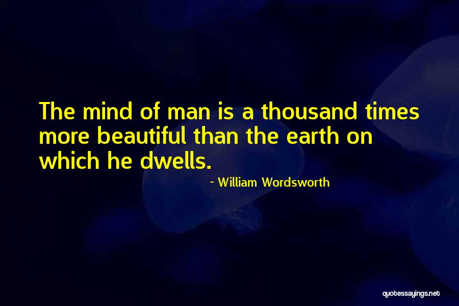 Mind Is Beautiful Quotes By William Wordsworth