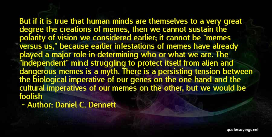 Mind Is Dangerous Quotes By Daniel C. Dennett