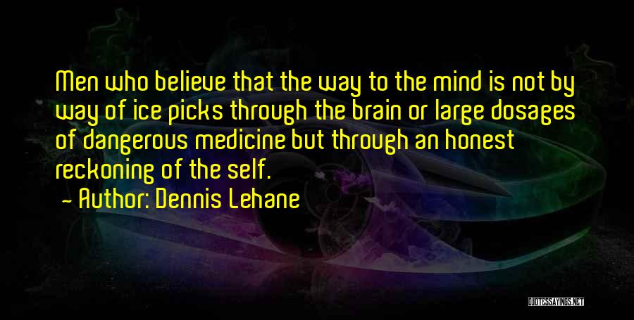 Mind Is Dangerous Quotes By Dennis Lehane