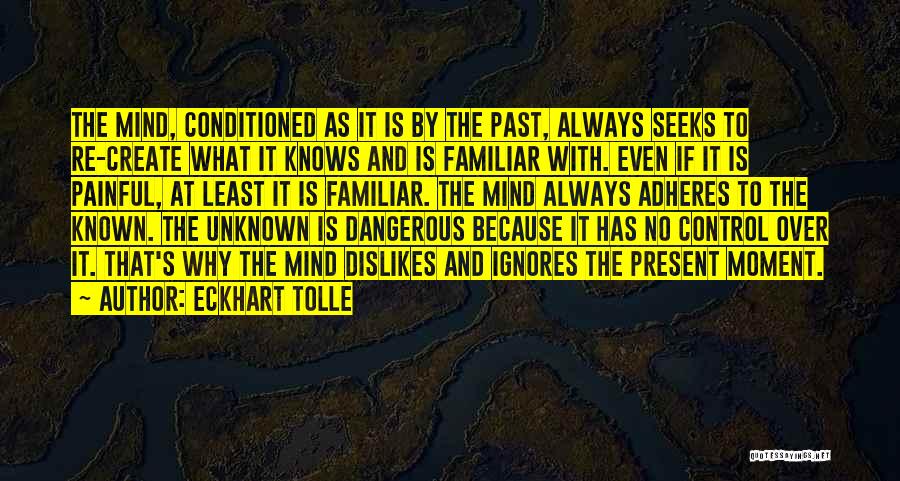 Mind Is Dangerous Quotes By Eckhart Tolle
