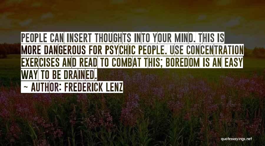 Mind Is Dangerous Quotes By Frederick Lenz